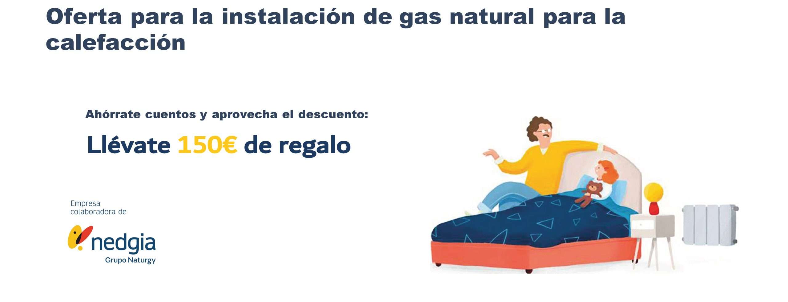 Instalacion de gas natural con regalo de 150€